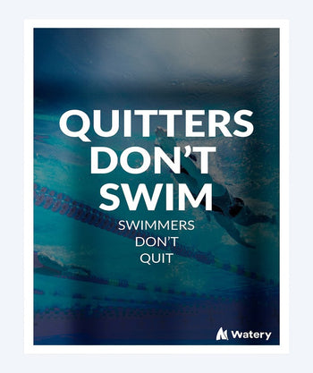 Watery uintijuliste - Quitters Don't Swim - Swimmers Don't Quit